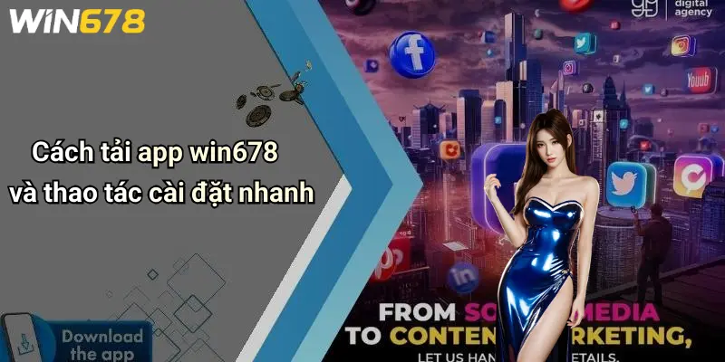 Cách tải app win678 và thao tác cài đặt nhanh