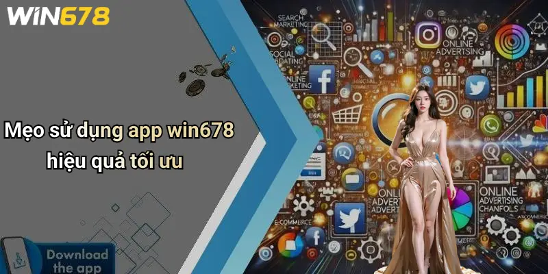 Mẹo sử dụng app win678 hiệu quả tối ưu