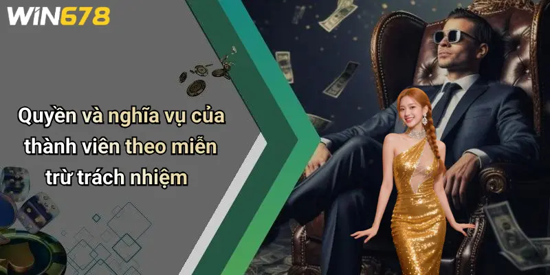 Quyền và nghĩa vụ của thành viên theo miễn trừ trách nhiệm