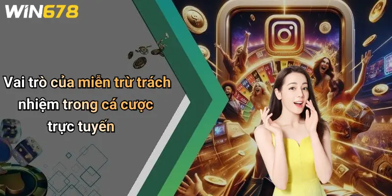 Vai trò của miễn trừ trách nhiệm trong cá cược trực tuyến